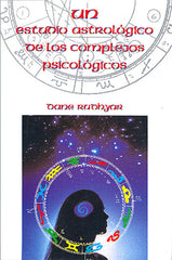 UN ESTUDIO ASTROLOGICO COMPLEJOS PSICOLOGICOS I Rudhyar, Dane I Luis Carcamo I 9788485316823