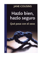 HAZLO BIEN HAZLO SEGURO | COUSINS,JANE | MEDICI | 9788486193324