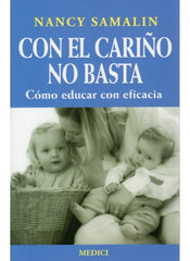 CON EL CARIÑO NO BASTA MEDICI | SAMALIN,N, | MEDICI | 9788486193515
