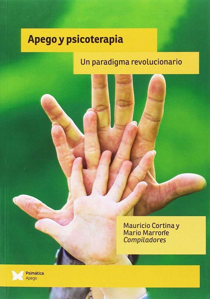 APEGO Y PSICOTERAPIA UN PARADIGMA REVOLUC | CORTINA, MAURICIO | EDITORIAL PSIMATICA | 9788488909503