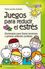 JUEGOS PARA REDUCIR EL ESTRES - 9788490234457