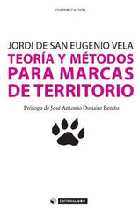 TEORIA Y METODOS PARA MARCAS DE TERRITORIO | DE SAN EUGENIO VELA, JORDI | OBERTA UOC | 9788490290316