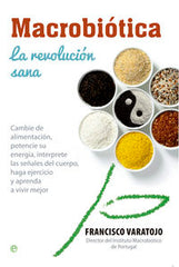 MACROBIOTICA LA REVOLUCION SANA - 9788490601464