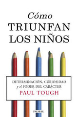 COMO TRIUNFAN LOS NIÑOS | TOUGH, PAUL | PALABRA EDICIONES | 9788490610893