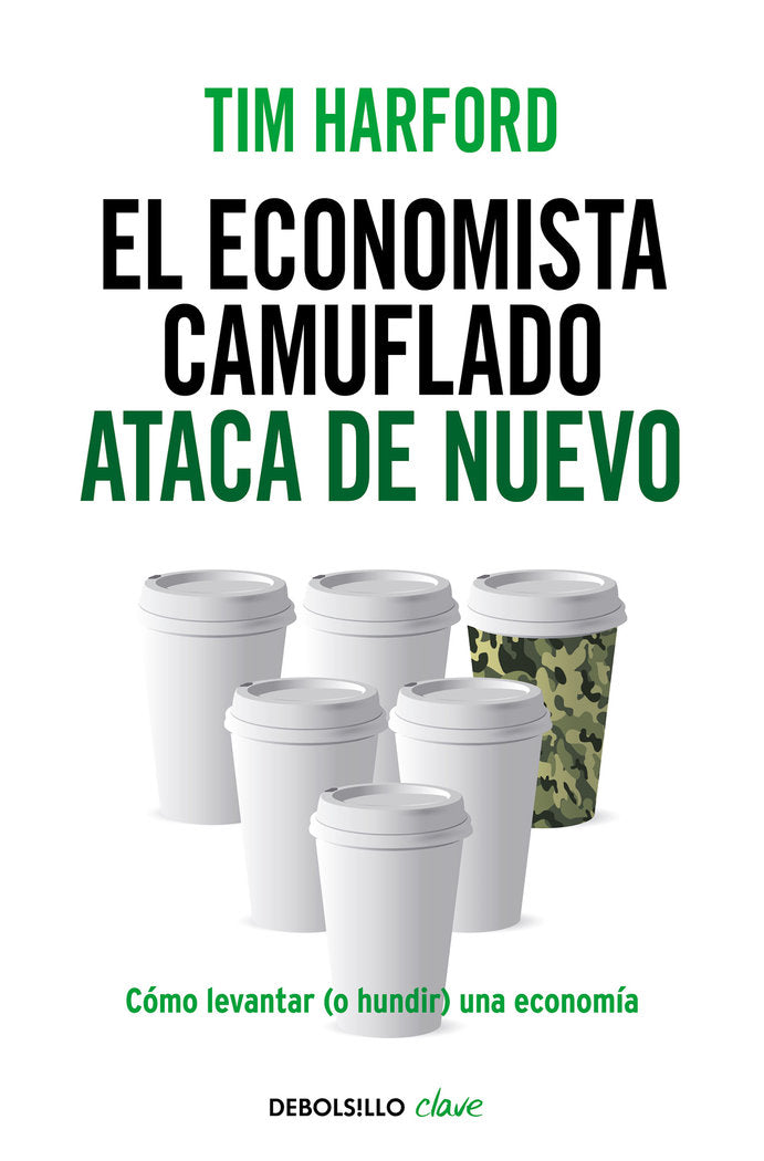ECONOMISTA CAMUFLADO ATACA DE NUEVO,EL | HARFORD,TIM | DEBOLSILLO | 9788490625866