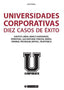 UNIVERSIDADES CORPORATIVAS: 10 CASOS DE EXITO | AA,VV, | OBERTA UOC | 9788490643624