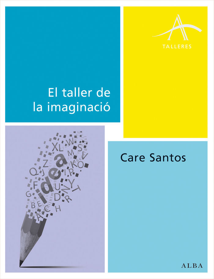 TALLER DE LA IMAGINACION,EL | SANTOS,CARE | ALBA EDITORIAL | 9788490650158
