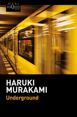 UNDERGROUND | MURAKAMI,HARUKI | MAXI TUSQUETS | 9788490661567