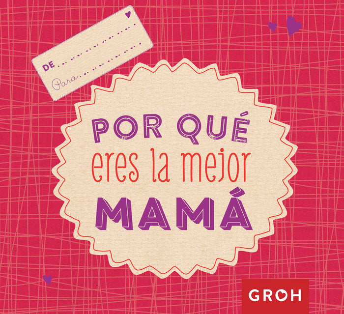 POR QUE ERES LA MEJOR MAMA | GROH | GROH | 9788490680728