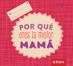 POR QUE ERES LA MEJOR MAMA | GROH | GROH | 9788490680728