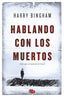 HABLANDO CON LOS MUERTOS - 9788490702895