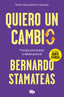 QUIERO UN CAMBIO | STAMATEAS,BERNARDO | B DE BOLSILLO | 9788490705902
