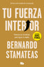 TU FUERZA INTERIOR | STAMATEAS,BERNARDO | B DE BOLSILLO | 9788490706770