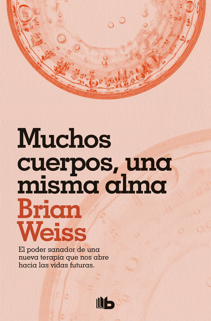 MUCHOS CUERPOS UNA MISMA ALMA | WEISS,BRIAN | B DE BOLSILLO | 9788490706817
