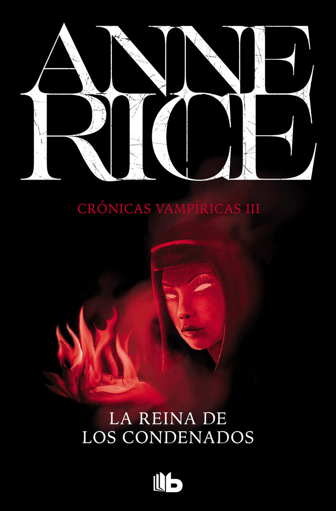 CRONICAS VAMPIRICAS 3 REINA DE LOS CONDENADOS | Rice, Anne | 9788490707685 (B de bolsillo)