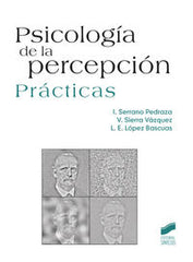 PSICOLOGIA DE LA PERCEPCION | SERRANO PEDRAZA, IGNACIO,SIERRA VAZQUEZ, | SINTESIS | 9788490770467