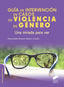 GUIA INTERVENCION VIOLENCIA GENERO UNA MIRADA PARA VER - 9788490771266