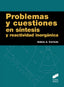 PROBLEMAS Y CUESTIONES EN SINTESIS Y REACTIVIDAD INORGANICA - 9788490772447