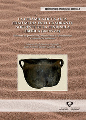 CERAMICA DE LA ALTA EDAD MEDIA EN EL CUADRANTE NOROESTELA - 9788490823040