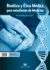 BIOETICA Y ETICA MEDICA PARA ESTUDIANTES DE MEDICINA | MARIJUAN ANGULO,MARIA ISABEL | UNIVERSIDAD PAIS VASCO | 9788490823156