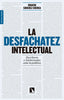 DESFACHATEZ INTELECTUAL,LA | SANCHEZ CUENCA RODRIGUEZ,IGNACIO | CATARATA | 9788490972595
