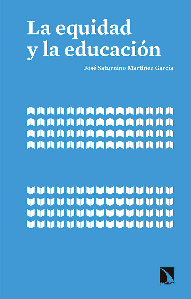 EQUIDAD Y LA EDUCACION,LA | MARTINEZ GARCIA,JOSE SATURNINO | CATARATA | 9788490973622