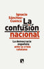 CONFUSION NACIONAL,LA | SANCHEZ-CUENCA,IGNACIO | CATARATA | 9788490974254