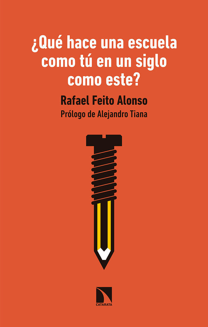 QUE HACE UNA ESCUELA COMO TU EN UN SIGLO COMO ESTE | FEITO ALONSO,RAFAEL | CATARATA | 9788490979228