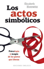 ACTOS SIMBOLICOS,LOS | HOROWITZ,ELISABETH | OBELISCO | 9788491111801