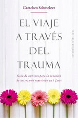 VIAJE A TRAVES DEL TRAUMA, EL | SCHMELZER, GRETCHEN | OBELISCO | 9788491114000