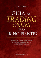 GUIA DEL TRADING ONLINE PARA PRINCIPIANTES | TURNER, TONI | OBELISCO | 9788491116394