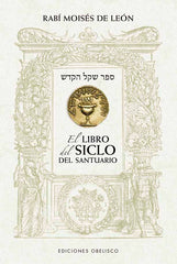 EL LIBRO DEL SICLO DEL SANTUARIO I De Leon, Rabi Moises I Obelisco I 9788491119142