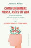 COMO UN HOMBRE PIENSA, ASI ES SU VIDA (N,E,) | ALLEN, JAMES | OBELISCO | 9788491119555