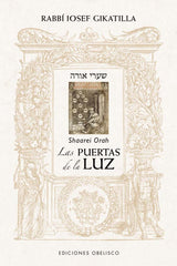 LAS PUERTAS DE LA LUZ I Gikatilla, Rabbi Iosef I Obelisco I 9788491119814