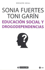 EDUCACION SOCIAL Y DROGODEPENDENCIAS - 9788491167792