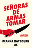 SEÑORAS DE ARMAS TOMAR - 9788491298274