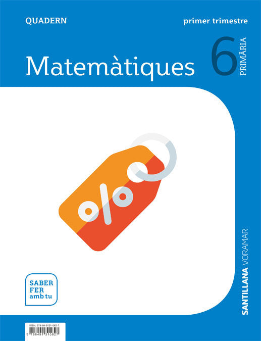 QUADERN MATEMATIQUES 6 PRIMARIA 1 TRIM SABER FER AMB TU | Varios autores | 9788491315827 (Voramar Santillana)