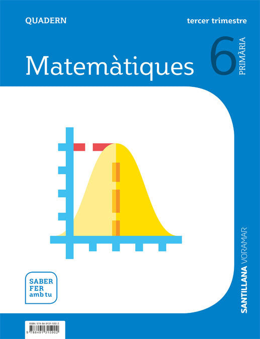 QUADERN MATEMATIQUES 6 PRIMARIA 3 TRIM SABER FER AMB TU | Varios autores | 9788491315902 (Voramar Santillana)