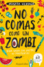 NO COMAS COMO UN ZOMBI VIDA SANA SIN DIETA - 9788491395935