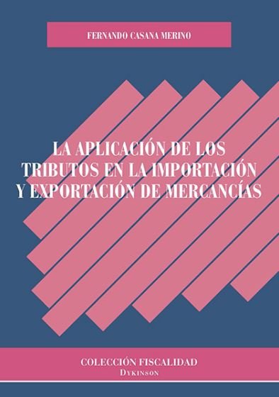 APLICACION DE LOS TRIBUTOS EN LA IMPORTACION Y EXPORTACION D - 9788491483519