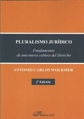 PLURALISMO JURIDICO FUNDAMENTOS DE UNA NUEVA CULTURA DEL D - 9788491486114
