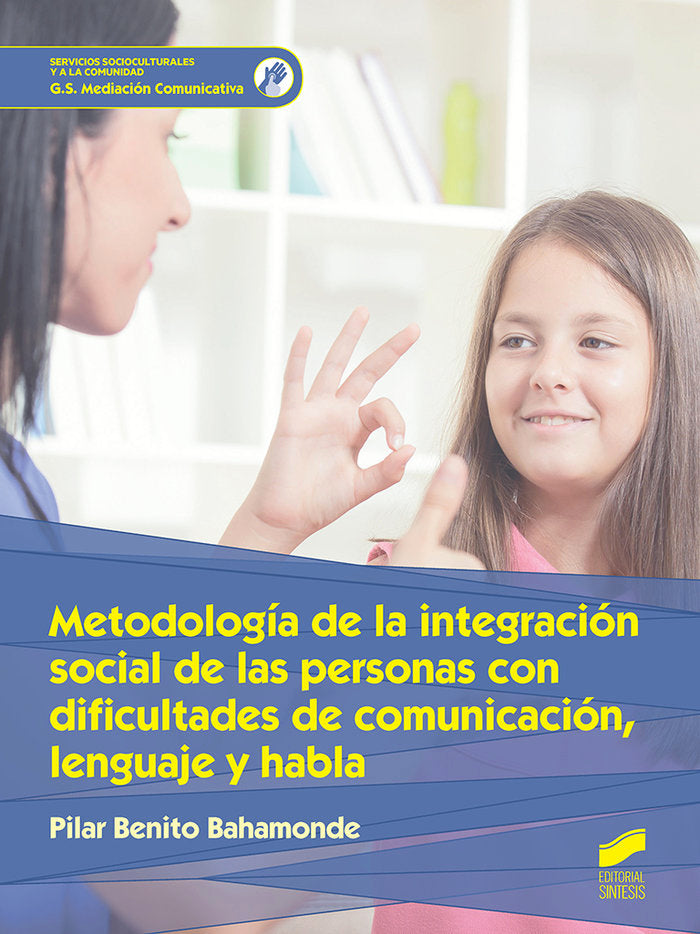 METODOLOGIA INTEGRACION SOCIAL PERSONAS CON DISCAPACIDAD | BENITO BAHAMONDE,PILAR | SINTESIS | 9788491711483