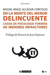 EN LA MENTE DEL MENOR DELINCUENTE | ALCARAZ CORCOLES, MIGUEL ANGEL | OBERTA UOC | 9788491803683