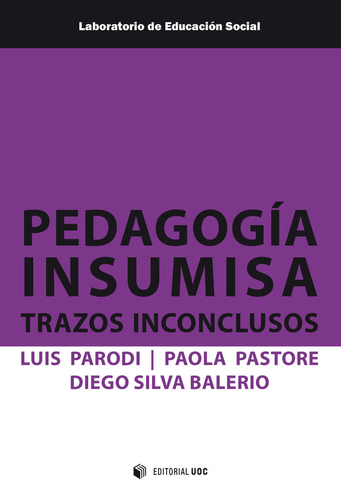 PEDAGOGIA INSUMISA | PARODI SARAVIA, LUIS UBALDO/PASTORE HERN | OBERTA UOC | 9788491808411