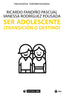 SER ADOLESCENTE TRANSICION O DESTINO - 9788491808626