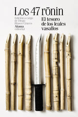 LOS 47 RONIN EL TESORO DE LOS LEALES VASALLOS | Izumo Ii, Takeda/shoraku, Miyoshi/senryu | 9788491816164 (Alianza)