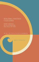 REALISMO FANTASIA Y ALEGORIA | Arellano-torres, Ignacio D, | 9788491924845 (Iberoamericana vervuert)
