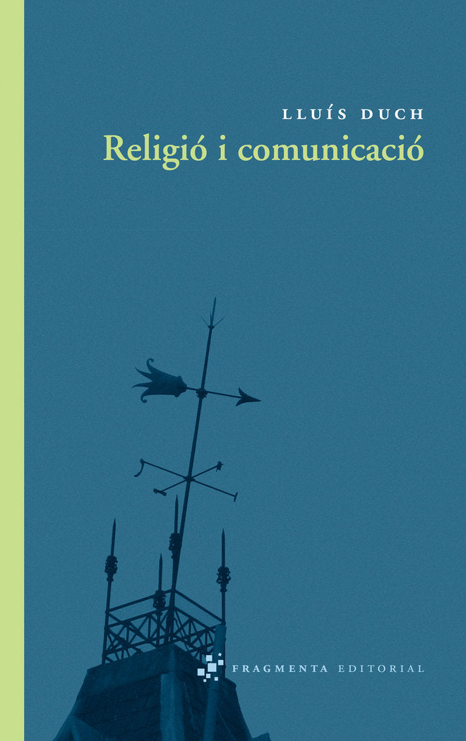 RELIGIO I COMUNICACIO | DUCH ALVAREZ, LLUIS | FRAGMENTA EDITORIAL CATALAN | 9788492416325