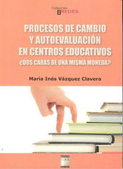 PROCESOS DE CAMBIO Y AUTOEVALUACION EN CENTROS EDUCATIVOS | VAZQUEZ CLAVERA,MARIA INES | OIKOS TAU | 9788492651429