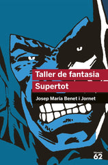 TALLER DE FANTASIA SUPERTOT | Josep Maria Benet Jornet | 9788492672523 (G62 educaula)